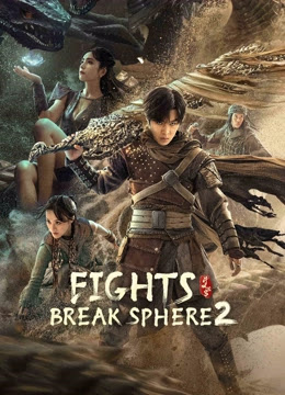 FIGHTS BREAK SPHERE (2023) ศึกรบทะลุสวรรค์ ซับไทย