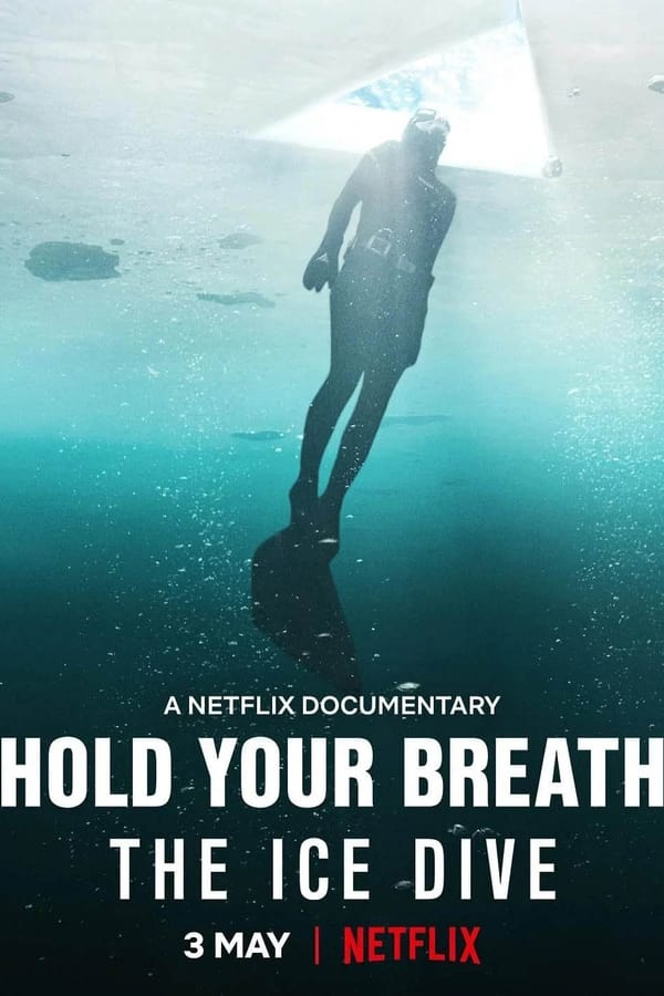 HOLD YOUR BREATH THE ICE DIVE (2022) กลั้นหายใจใต้น้ำแข็ง